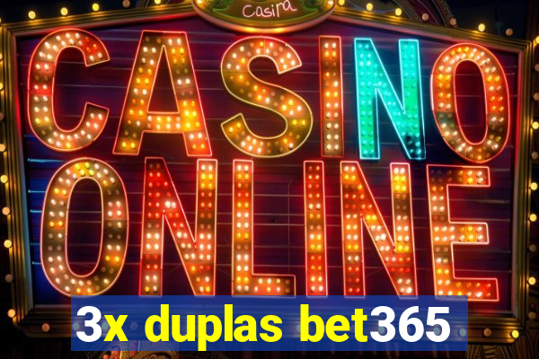 3x duplas bet365